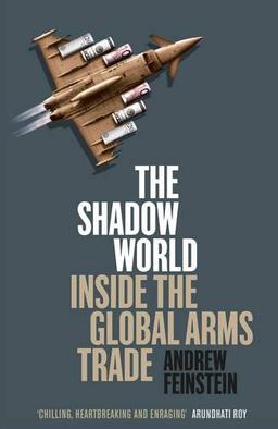 The Shadow World: Inside the Global Arms Trade