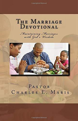 The Marriage Devotional: Maintaining Marriages with God's Wisdom