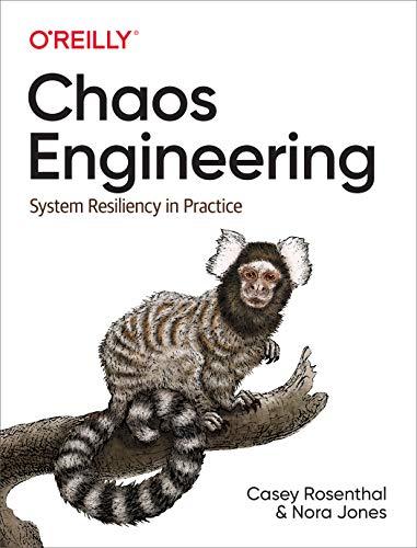 Chaos Engineering: System Resiliency in Practice