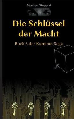 Die Schlüssel der Macht: Buch 3 der Kumono-Saga