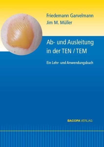 Ab- und Ausleitungsverfahren in der TEN/TEM.: Ein Lehr- und Anwendungsbuch.