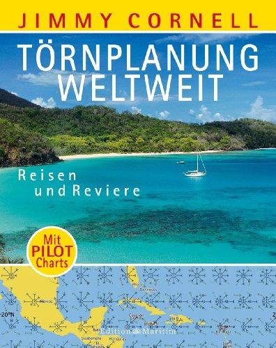 Törnplanung weltweit: Reisen und Reviere  Mit Pilot Charts