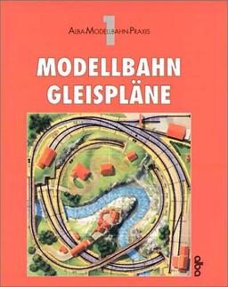 Modellbahn - Gleispläne: 100 Ideen für kleine und große Anlagen