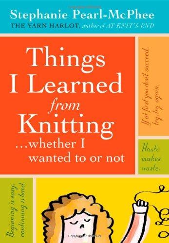 Things I Learned from Knitting: Whether I Wanted to or Not