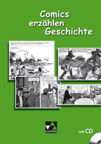 Begleitmaterial Geschichte: Comics erzählen Geschichte: Sequenzen aus Comics, Mangas und Graphic Novels für den Geschichtsunterricht