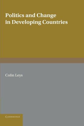 Politics and Change in Developing Countries: Studies in the Theory and Practice of Development