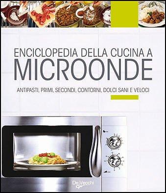 Enciclopedia della cucina a microonde