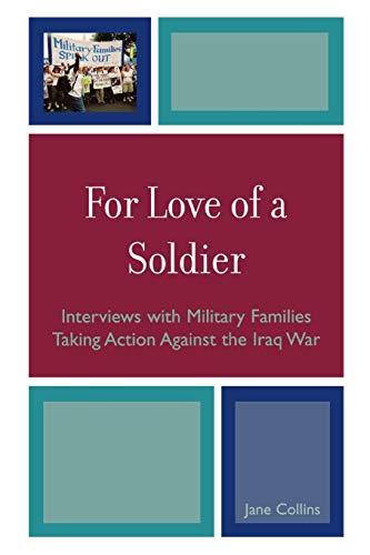 For Love of a Soldier: Interviews with Military Families Taking Action Against the Iraq War