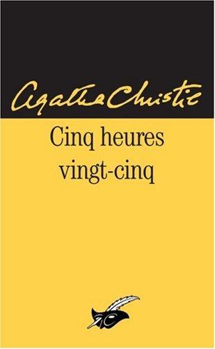 Cinq heures vingt-cinq