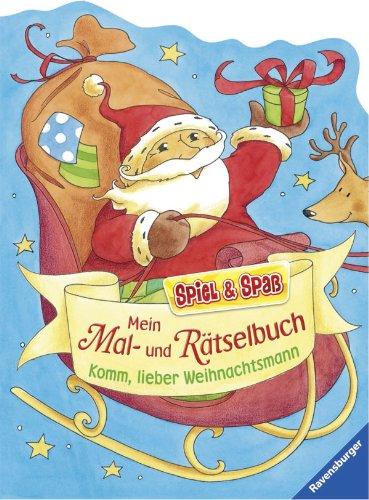 Mein Mal- und Rätselbuch - Komm, lieber Weihnachtsmann (Spiel & Spaß - Malen & Rätseln)