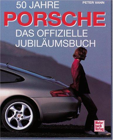 50 Jahre Porsche, das offizielle Jubiläumsbuch