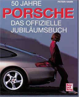 50 Jahre Porsche, das offizielle Jubiläumsbuch