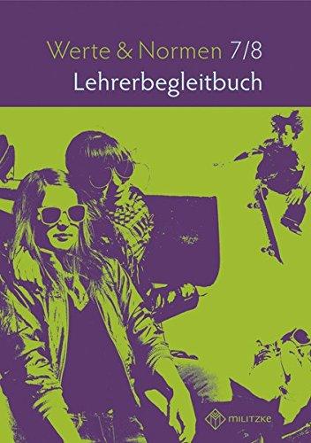 Normen und Werte Klassen 7/8: Lehrerband, Werte und Normen, Klassen 7/8, Niedersachsen (Normen und Werte Klassen 5-10 / Landesausgabe Niedersachsen)