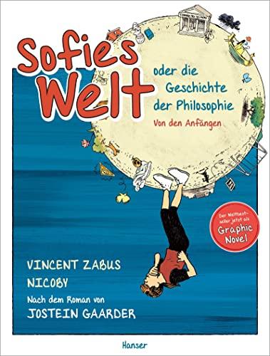 Sofies Welt oder die Geschichte der Philosophie - Von den Anfängen: Die Graphic Novel, nach einem Roman von Jostein Gaarder