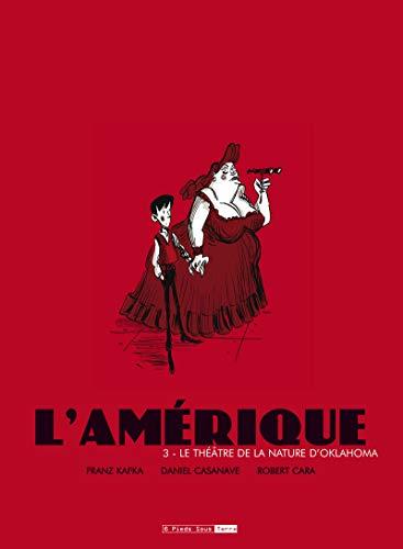 L'Amérique. Vol. 3. Le théâtre de la nature d'Oklahoma