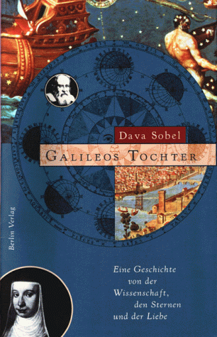 Galileos Tochter. Eine Geschichte von der Wissenschaft, den Sternen und der Liebe