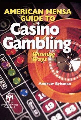 American Mensa Guide to Casino Gambling: Winning Ways