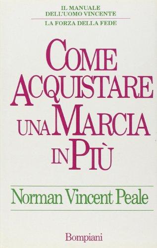 Come acquistare una marcia in più (Manuali del successo)