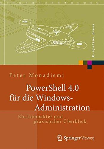 PowerShell für die Windows-Administration: Ein kompakter und praxisnaher Überblick (X.systems.press)