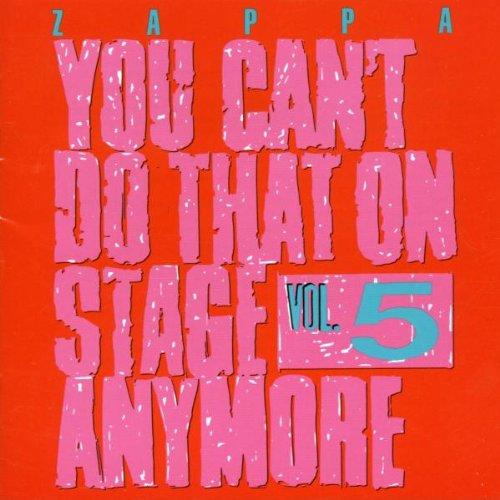 You Can't Do That on Stage Anymore Vol.5