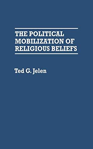 The Political Mobilization of Religious Beliefs