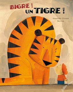 Bigre ! Un tigre !