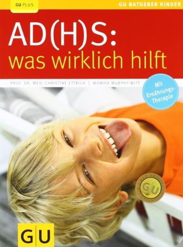 AD(H)S - was wirklich hilft (GU Ratgeber Kinder)