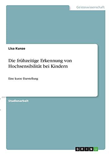 Die frühzeitige Erkennung von Hochsensibilität bei Kindern: Eine kurze Darstellung