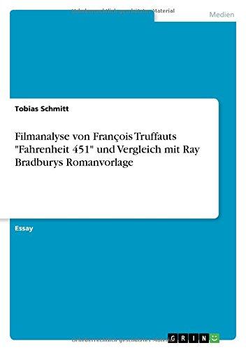 Filmanalyse von François Truffauts Fahrenheit 451" und Vergleich mit Ray Bradburys Romanvorlage