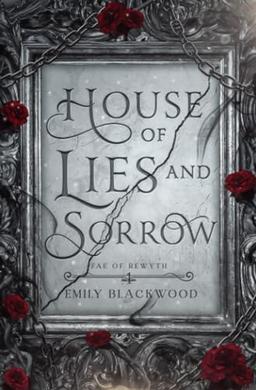 House of Lies and Sorrow: Fae of Rewyth Book 1