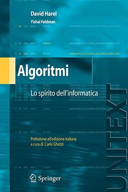 Algoritmi: Lo Spirito Dell'informatica (UNITEXT/Collana di Informatica) (Italian Edition)