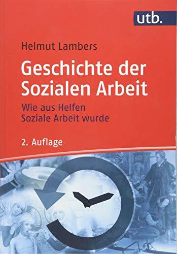 Geschichte der Sozialen Arbeit: Wie aus Helfen Soziale Arbeit wurde