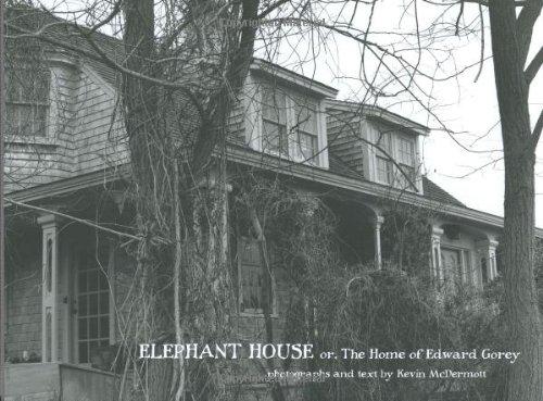 Elephant House: Photographs of Edward Gorey's House: Or, the Home of Edward Gorey (Pomegranate Catalog)