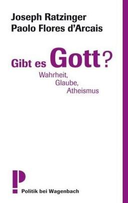 Gibt es Gott?: Wahrheit, Glaube, Atheismus