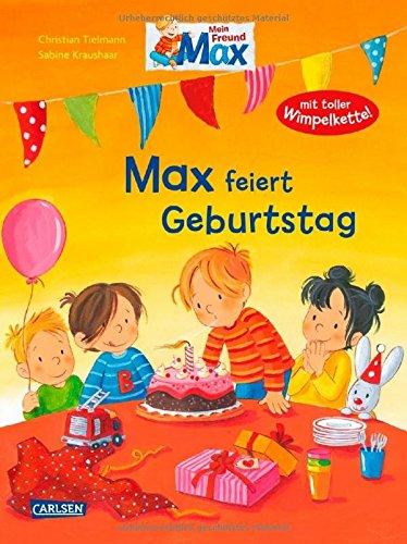 Max-Bilderbücher: Max feiert Geburtstag: Mit toller Max-Wimpelkette