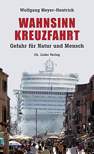 Wahnsinn Kreuzfahrt: Gefahr für Natur und Mensch