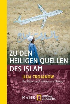 Zu den heiligen Quellen des Islam: Als Pilger nach Mekka und Medina