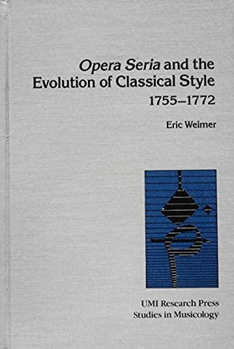 Opera Seria and the Evolution of Classical Style, 1755-72