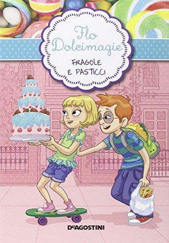 Fragole e pasticci. Flo Dolcimagie