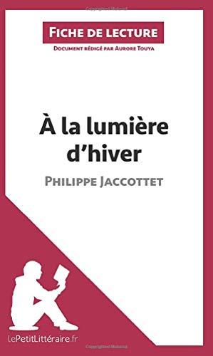 A la lumière d'hiver de Philippe Jaccottet (Fiche de lecture) : Analyse complète et résumé détaillé de l'oeuvre