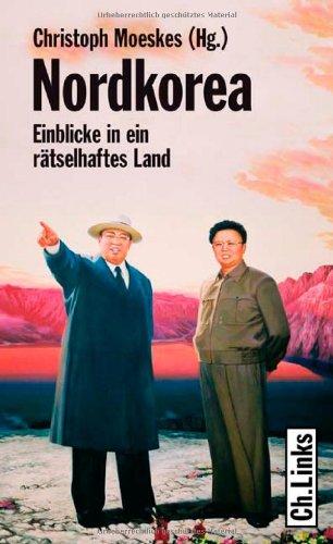 Nordkorea: Einblicke in ein rätselhaftes Land