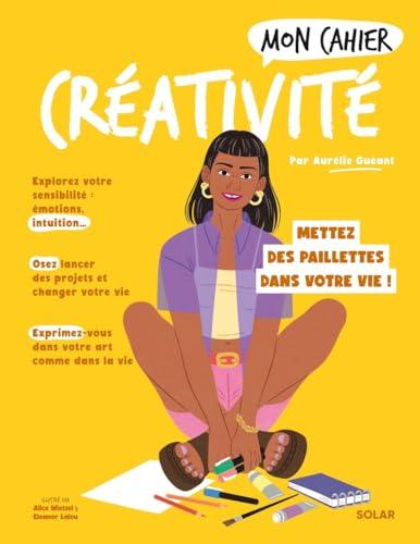 Mon cahier créativité : mettez des paillettes dans votre vie !