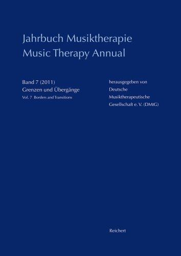 Jahrbuch Musiktherapie / Music Therapy Annual: Band 7 (2011) Grenzen und Übergänge / Vol. 7 (2011) Borders and Transitions (Zeitpunkt Musik)