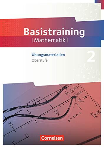 Fundamente der Mathematik - Übungsmaterialien Sekundarstufe I/II: Oberstufe - Basistraining 2: Arbeitsheft