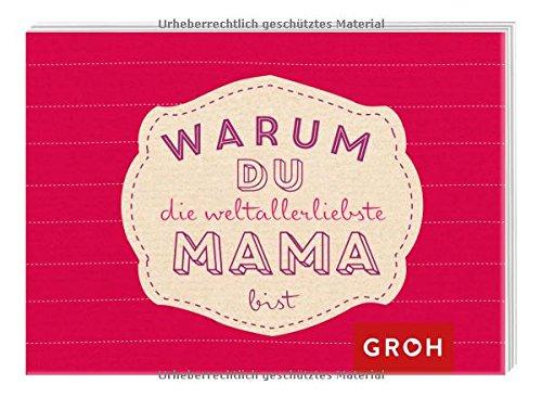 Warum du die weltallerliebste Mama bist (Individualisierbare Botschaften für die Liebsten)