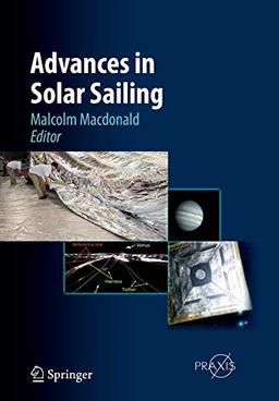 Advances in Solar Sailing (Springer Praxis Books)