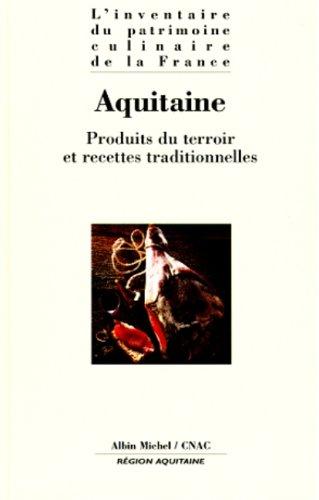 L'inventaire du patrimoine culinaire de la France. Vol. 13. Aquitaine