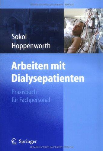 Arbeiten mit Dialysepatienten: Praxisbuch für Fachpersonal