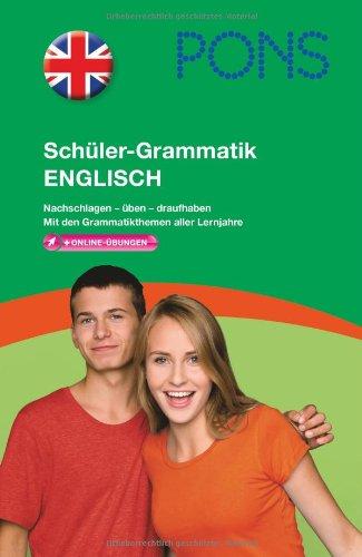 PONS Schüler-Grammatik Englisch: Nachschlagen - üben - draufhaben