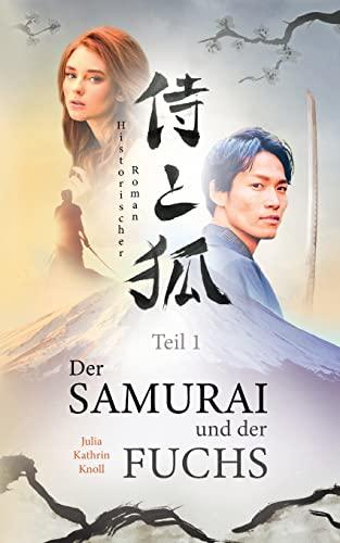 Der Samurai und der Fuchs: Historischer Roman - Teil 1